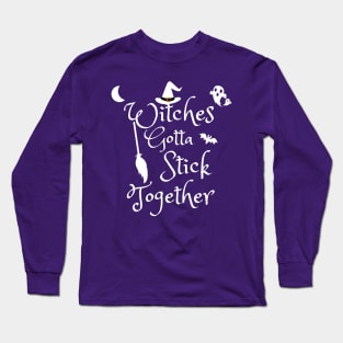 Witches gotta stick together Long Sleeve T-Shirt